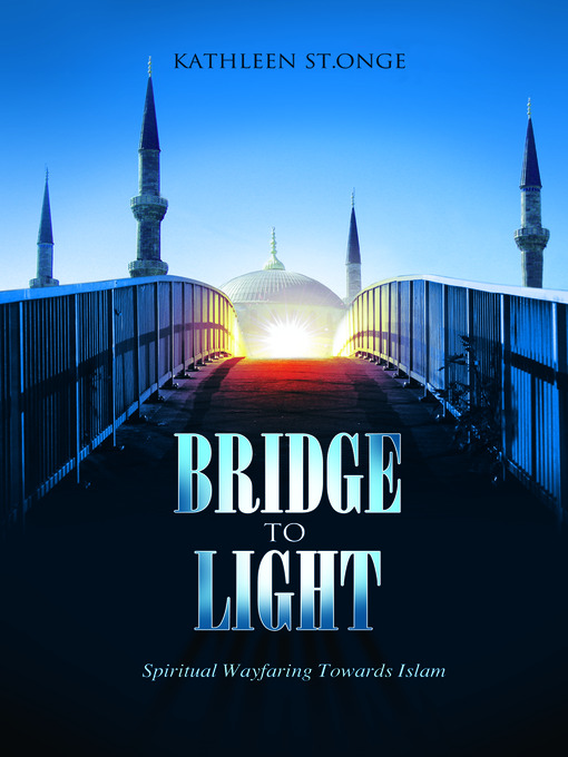 Détails du titre pour Bridge to Light par St. Kathleen Onge - Disponible